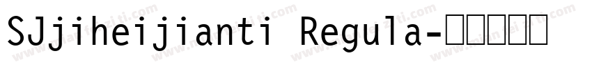 SJjiheijianti Regula字体转换